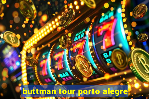 buttman tour porto alegre